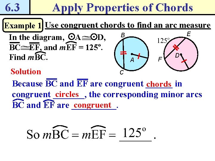 6. 3 Apply Properties of Chords Example 1 Use congruent chords to find an