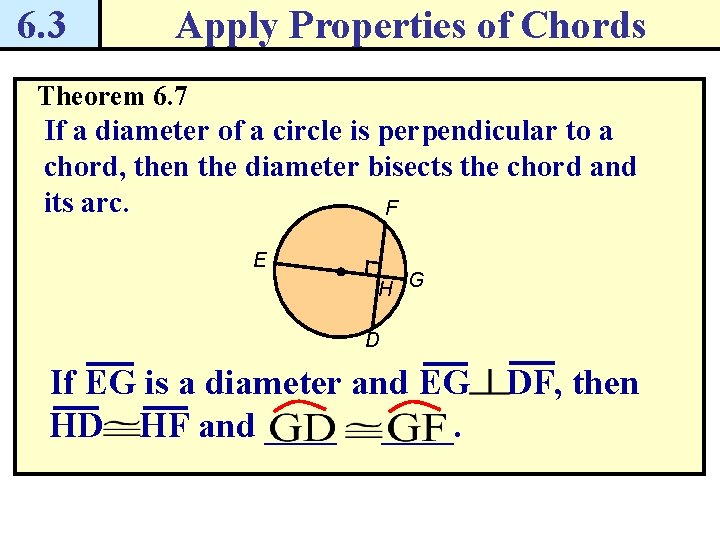 6. 3 Apply Properties of Chords Theorem 6. 7 If a diameter of a