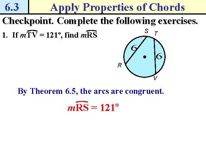 6. 3 Apply Properties of Chords Checkpoint. Complete the following exercises. S T 1.