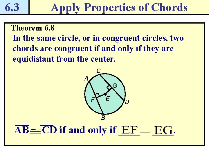 6. 3 Apply Properties of Chords Theorem 6. 8 In the same circle, or