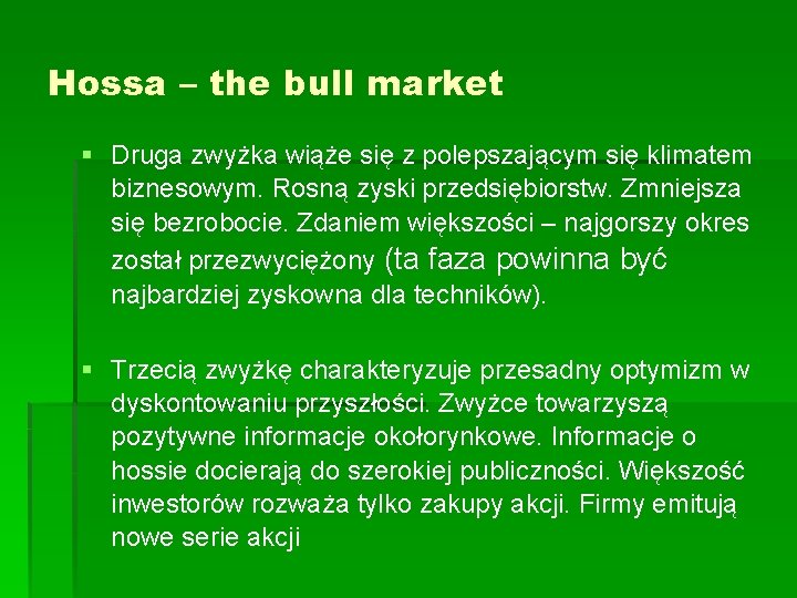 Hossa – the bull market § Druga zwyżka wiąże się z polepszającym się klimatem