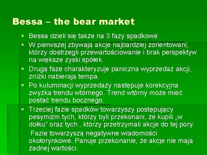 Bessa – the bear market § Bessa dzieli się także na 3 fazy spadkowe