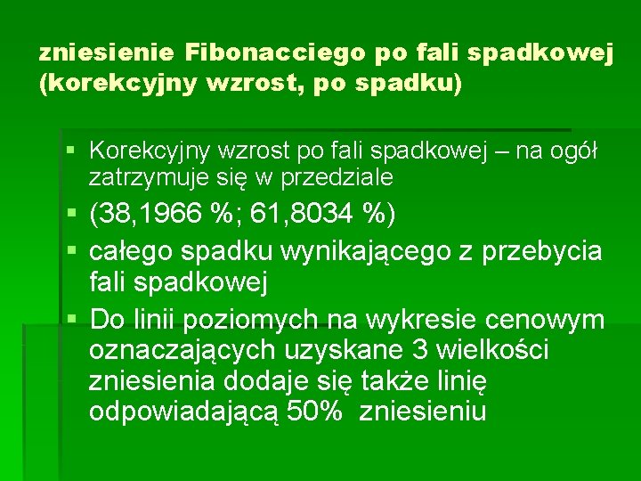 zniesienie Fibonacciego po fali spadkowej (korekcyjny wzrost, po spadku) § Korekcyjny wzrost po fali