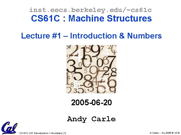 inst. eecs. berkeley. edu/~cs 61 c CS 61 C : Machine Structures Lecture #1