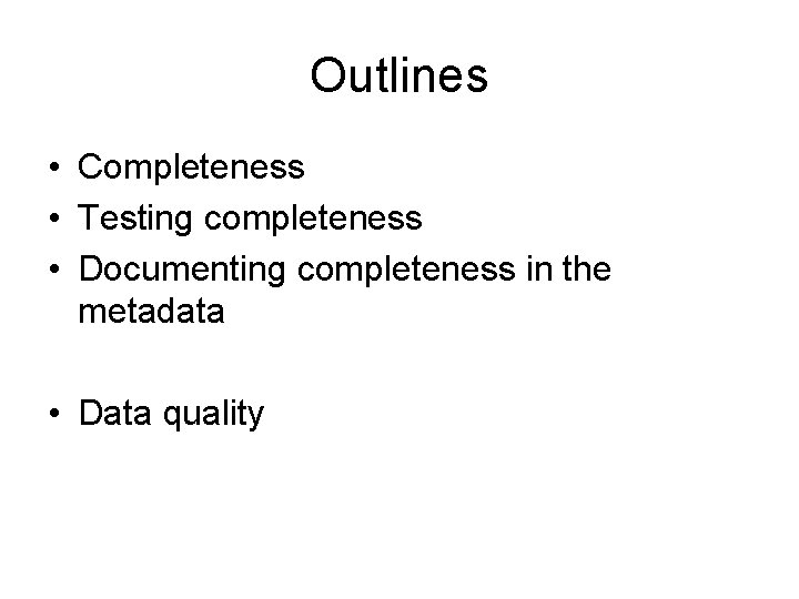 Completeness Test Process Completeness February 27 2006 Geog 458 Map Sources