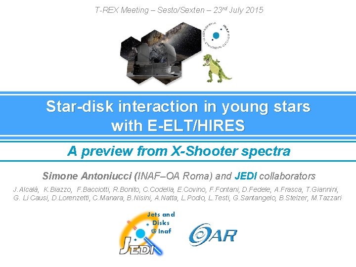 T-REX Meeting – Sesto/Sexten – 23 rd July 2015 Star-disk interaction in young stars