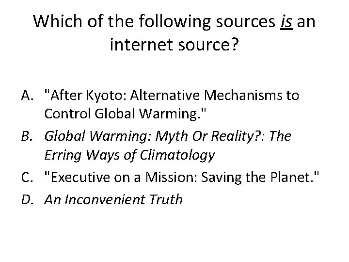 Which of the following sources is an internet source? A. "After Kyoto: Alternative Mechanisms