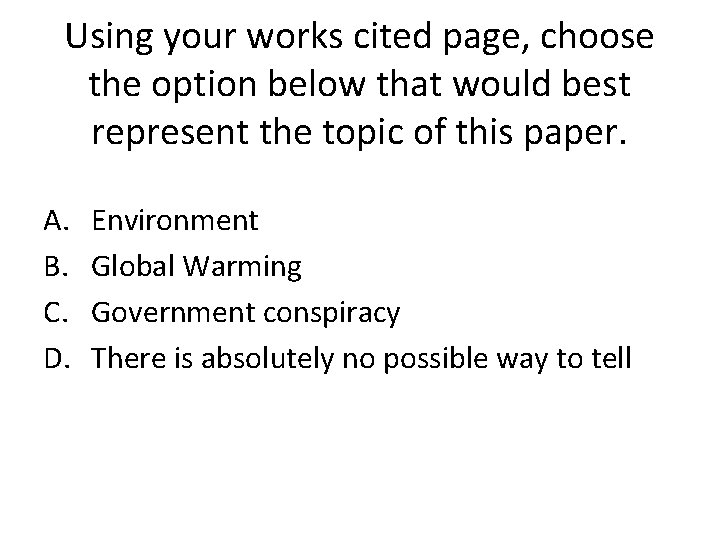 Using your works cited page, choose the option below that would best represent the