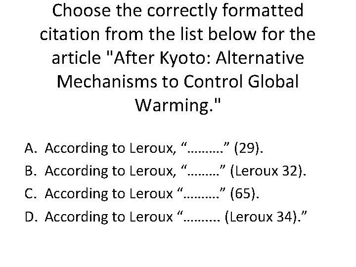 Choose the correctly formatted citation from the list below for the article "After Kyoto: