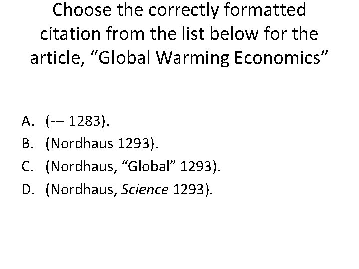 Choose the correctly formatted citation from the list below for the article, “Global Warming