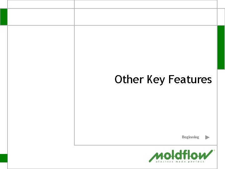 Other Key Features Beginning 