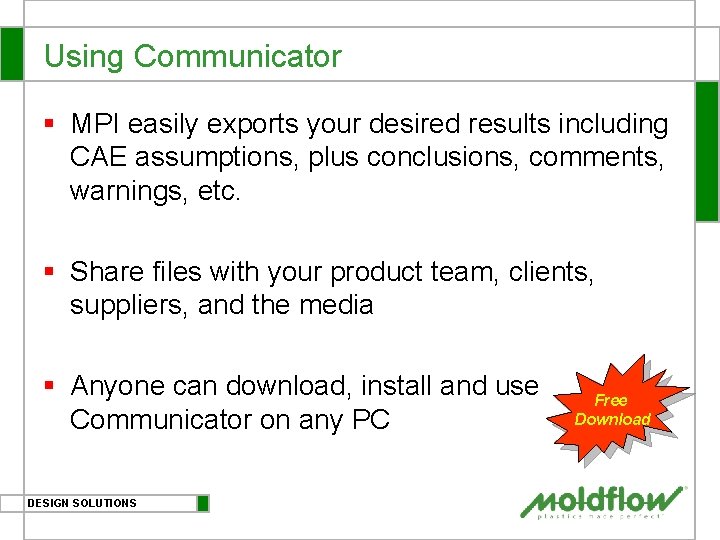 Using Communicator § MPI easily exports your desired results including CAE assumptions, plus conclusions,