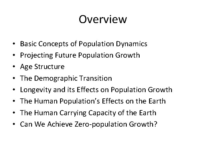 Overview • • Basic Concepts of Population Dynamics Projecting Future Population Growth Age Structure Overview • • Basic Concepts of Population Dynamics Projecting Future Population Growth Age Structure