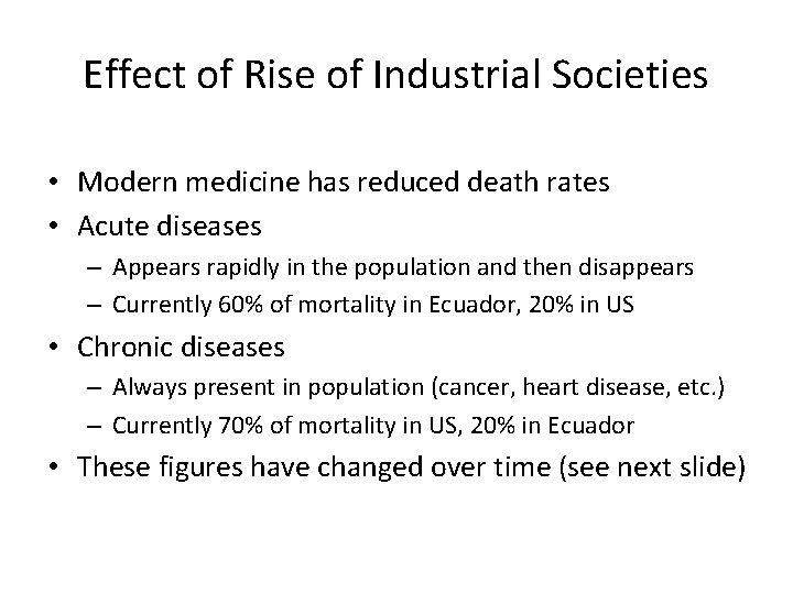 Effect of Rise of Industrial Societies • Modern medicine has reduced death rates • Effect of Rise of Industrial Societies • Modern medicine has reduced death rates •