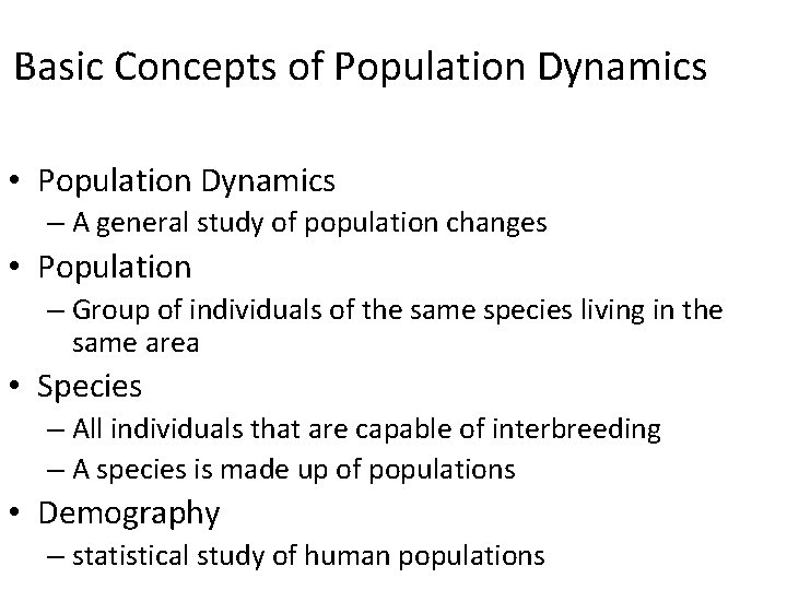 Basic Concepts of Population Dynamics • Population Dynamics – A general study of population Basic Concepts of Population Dynamics • Population Dynamics – A general study of population
