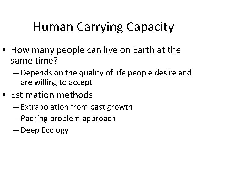Human Carrying Capacity • How many people can live on Earth at the same Human Carrying Capacity • How many people can live on Earth at the same