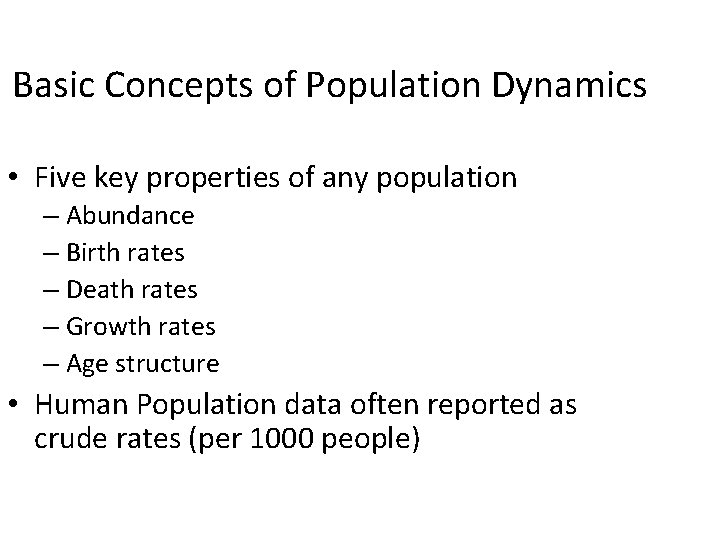 Basic Concepts of Population Dynamics • Five key properties of any population – Abundance Basic Concepts of Population Dynamics • Five key properties of any population – Abundance