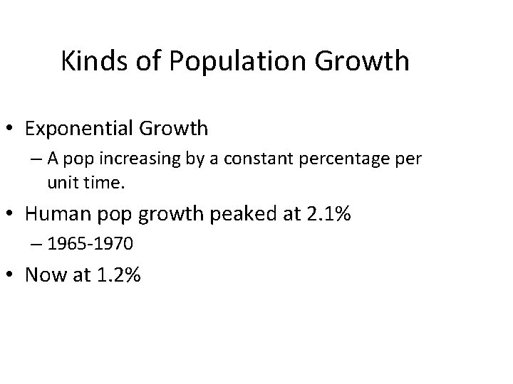 Kinds of Population Growth • Exponential Growth – A pop increasing by a constant Kinds of Population Growth • Exponential Growth – A pop increasing by a constant
