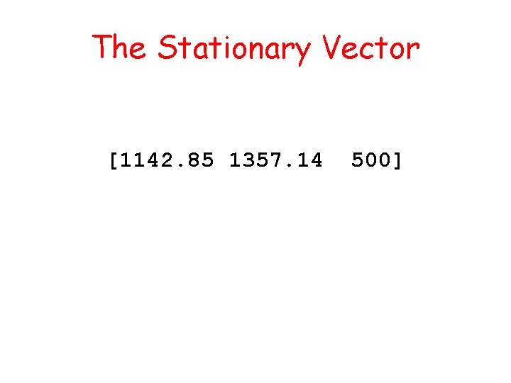 The Stationary Vector [1142. 85 1357. 14 500] 