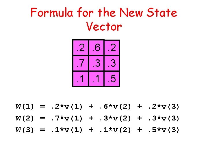 Formula for the New State Vector. 2. 6. 2. 7. 3. 3. 1. 1.