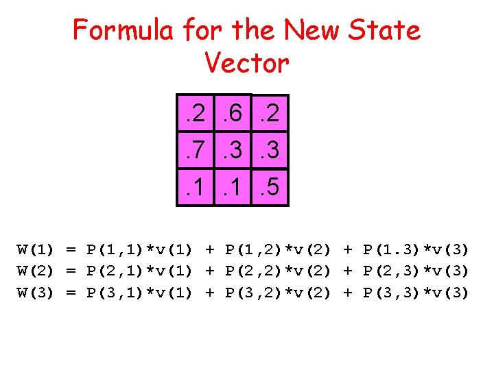 Formula for the New State Vector. 2. 6. 2. 7. 3. 3. 1. 1.