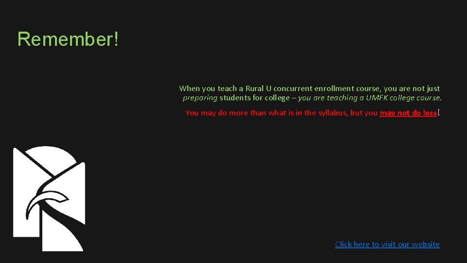 Remember! When you teach a Rural U concurrent enrollment course, you are not just