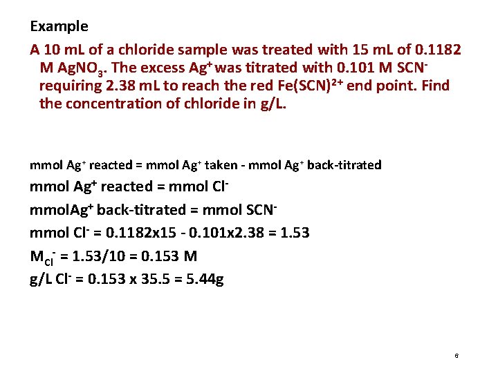 Example A 10 m. L of a chloride sample was treated with 15 m.