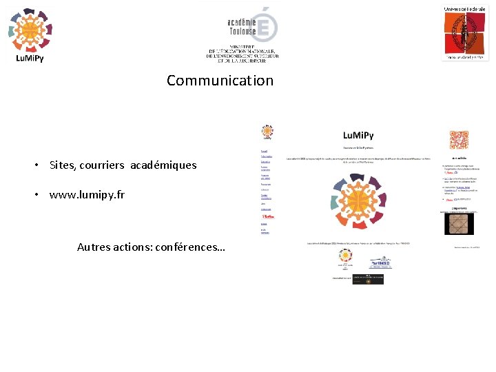 Communication • Sites, courriers académiques • www. lumipy. fr Autres actions: conférences… 