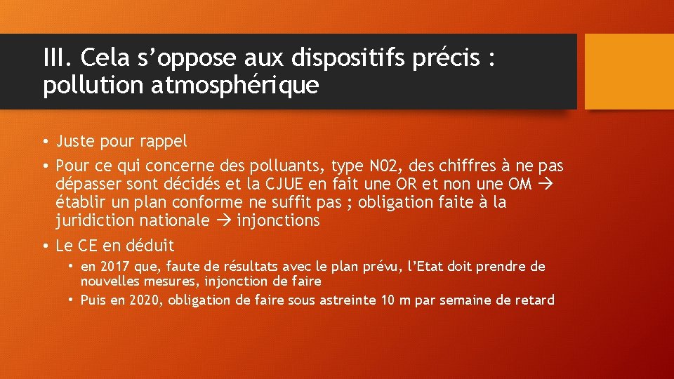 III. Cela s’oppose aux dispositifs précis : pollution atmosphérique • Juste pour rappel •