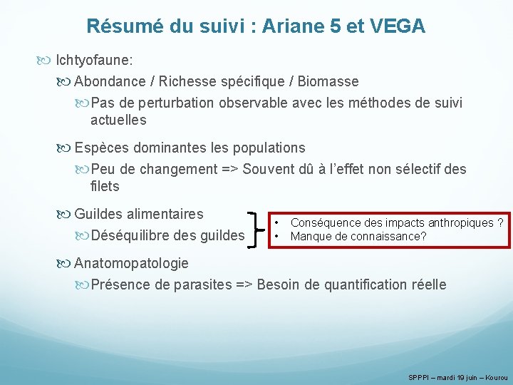 Résumé du suivi : Ariane 5 et VEGA Ichtyofaune: Abondance / Richesse spécifique /