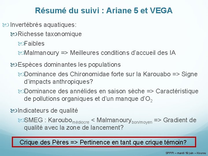 Résumé du suivi : Ariane 5 et VEGA Invertébrés aquatiques: Richesse taxonomique Faibles Malmanoury
