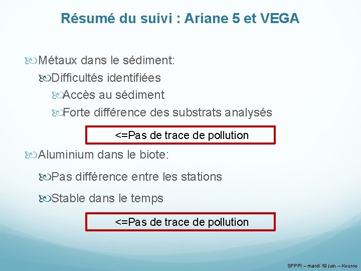 Résumé du suivi : Ariane 5 et VEGA Métaux dans le sédiment: Difficultés identifiées