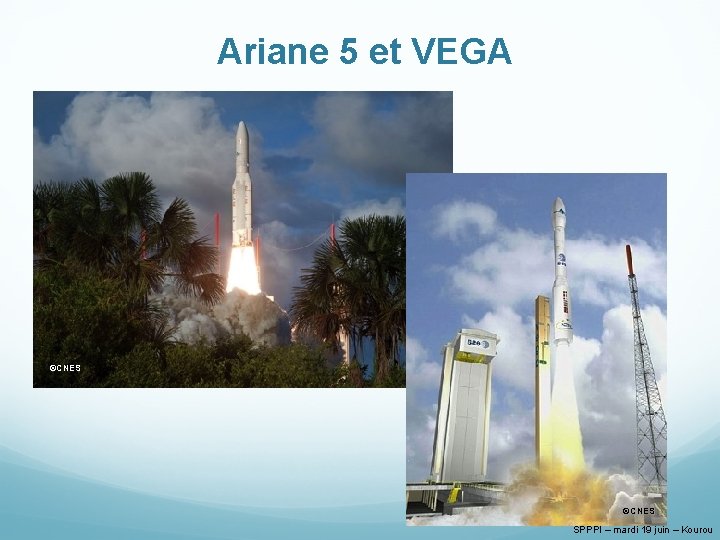 Ariane 5 et VEGA ©CNES SPPPI – mardi 19 juin – Kourou 