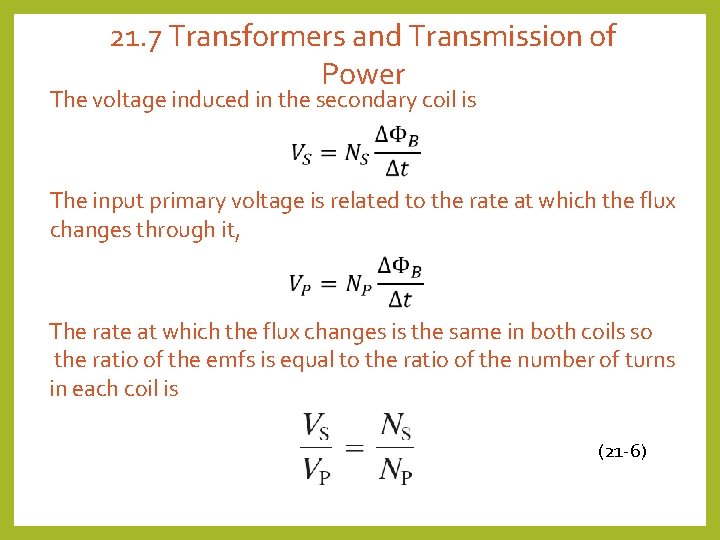 21. 7 Transformers and Transmission of Power The voltage induced in the secondary coil 21. 7 Transformers and Transmission of Power The voltage induced in the secondary coil