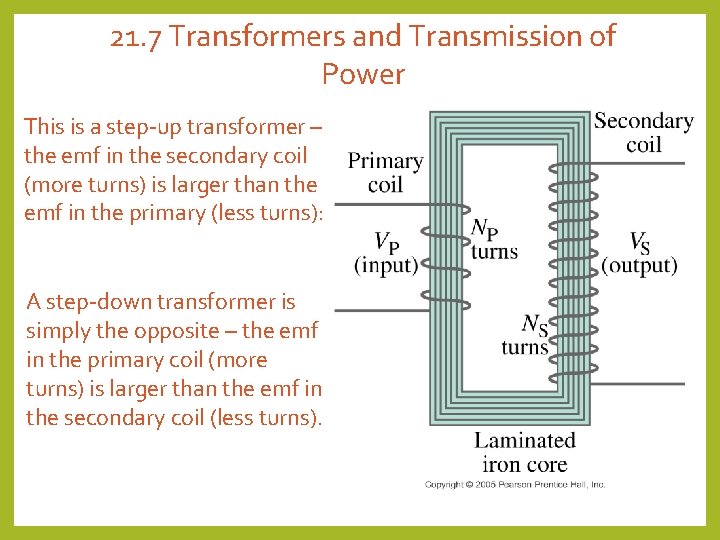 21. 7 Transformers and Transmission of Power This is a step-up transformer – the 21. 7 Transformers and Transmission of Power This is a step-up transformer – the