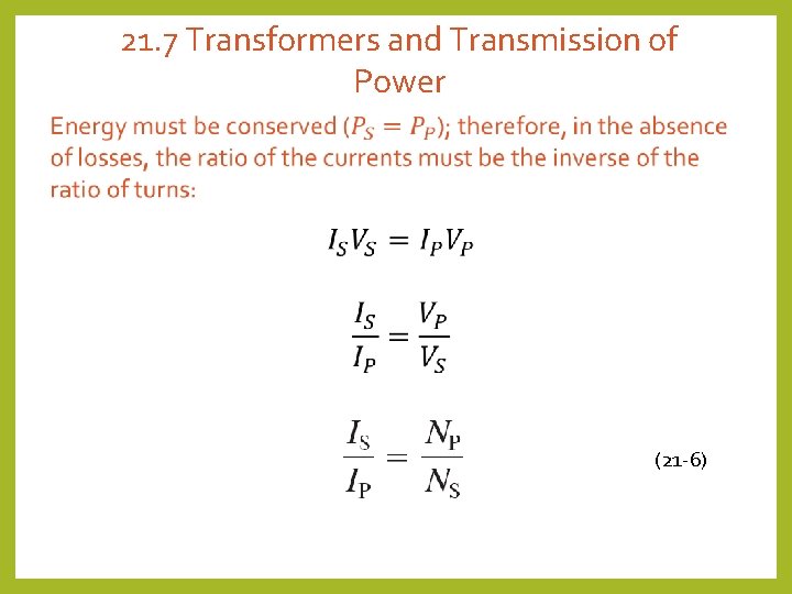 21. 7 Transformers and Transmission of Power (21 -6) 21. 7 Transformers and Transmission of Power (21 -6)