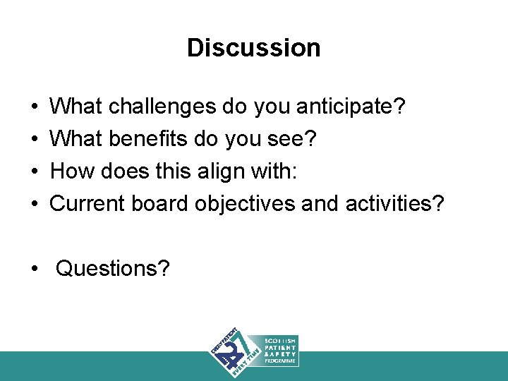 Discussion • • What challenges do you anticipate? What benefits do you see? How