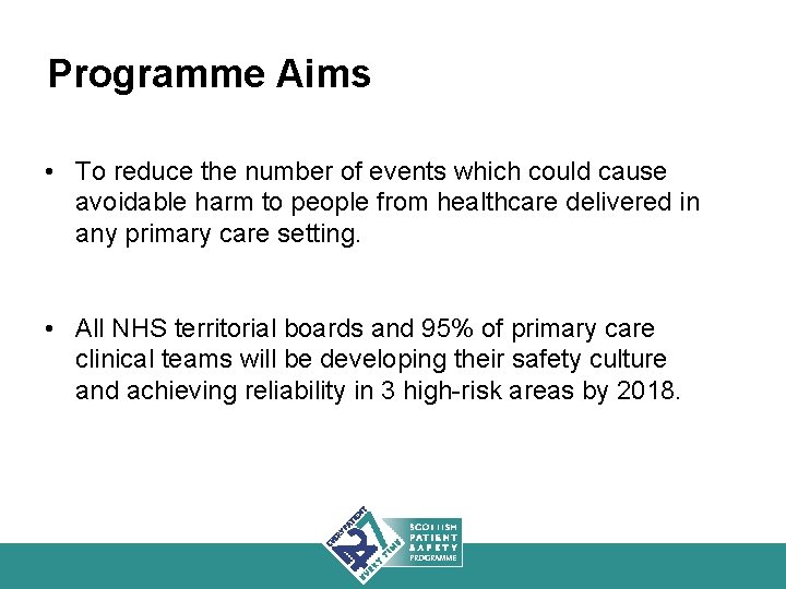 Programme Aims • To reduce the number of events which could cause avoidable harm