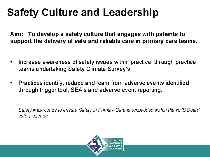 Safety Culture and Leadership Aim: To develop a safety culture that engages with patients