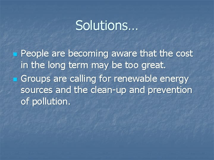 Solutions… n n People are becoming aware that the cost in the long term Solutions… n n People are becoming aware that the cost in the long term