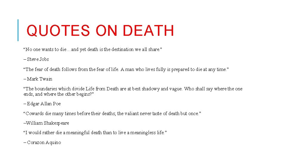 QUOTES ON DEATH “No one wants to die…and yet death is the destination we