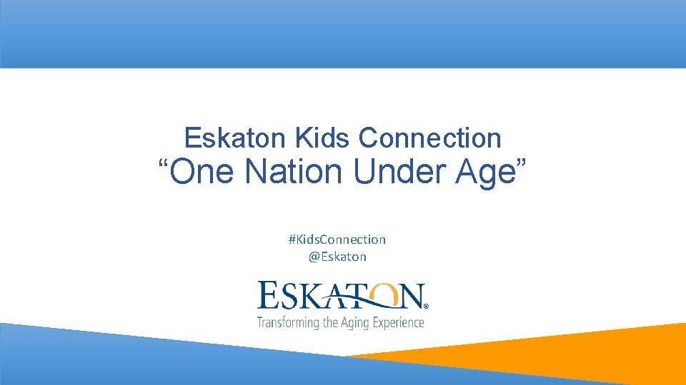 Eskaton Kids Connection “One Nation Under Age” #Kids. Connection @Eskaton 