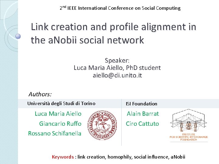 2 nd IEEE International Conference on Social Computing Link creation and profile alignment in