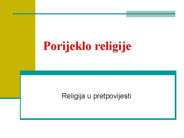 Porijeklo religije Religija u pretpovijesti 