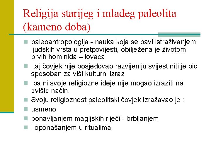 Religija starijeg i mlađeg paleolita (kameno doba) n paleoantropologija - nauka koja se bavi