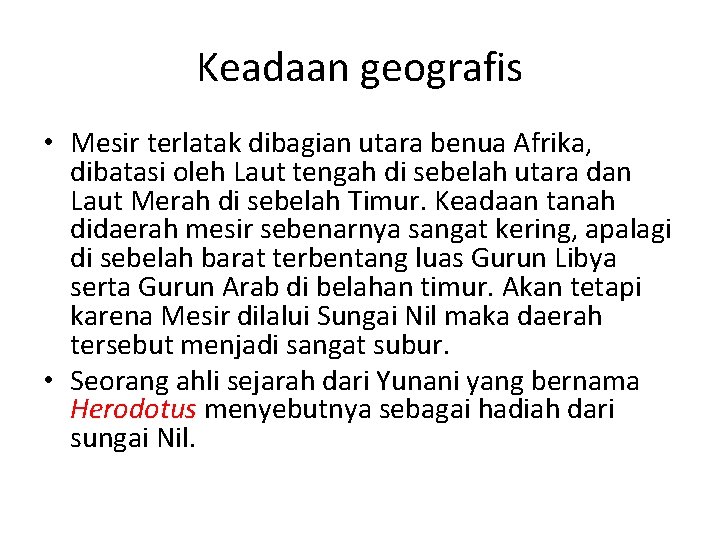 Keadaan geografis • Mesir terlatak dibagian utara benua Afrika, dibatasi oleh Laut tengah di