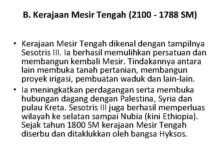 B. Kerajaan Mesir Tengah (2100 - 1788 SM) • Kerajaan Mesir Tengah dikenal dengan