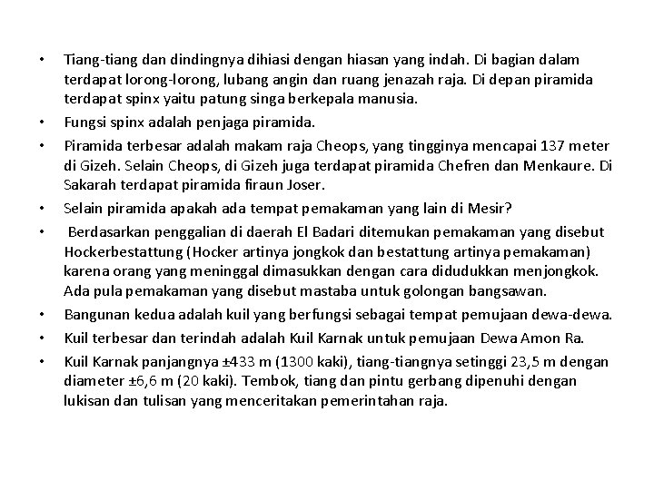  • • Tiang-tiang dan dindingnya dihiasi dengan hiasan yang indah. Di bagian dalam