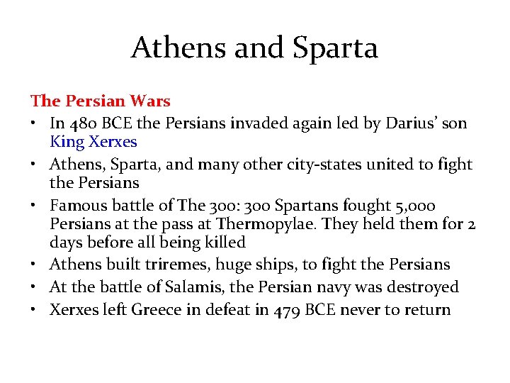 Athens and Sparta The Persian Wars • In 480 BCE the Persians invaded again