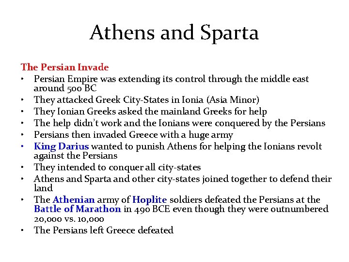 Athens and Sparta The Persian Invade • Persian Empire was extending its control through